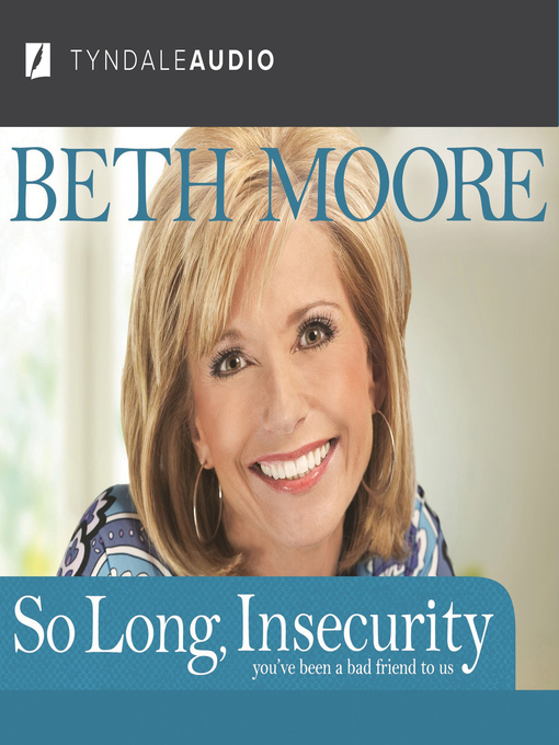 Title details for So Long, Insecurity by Beth Moore - Available